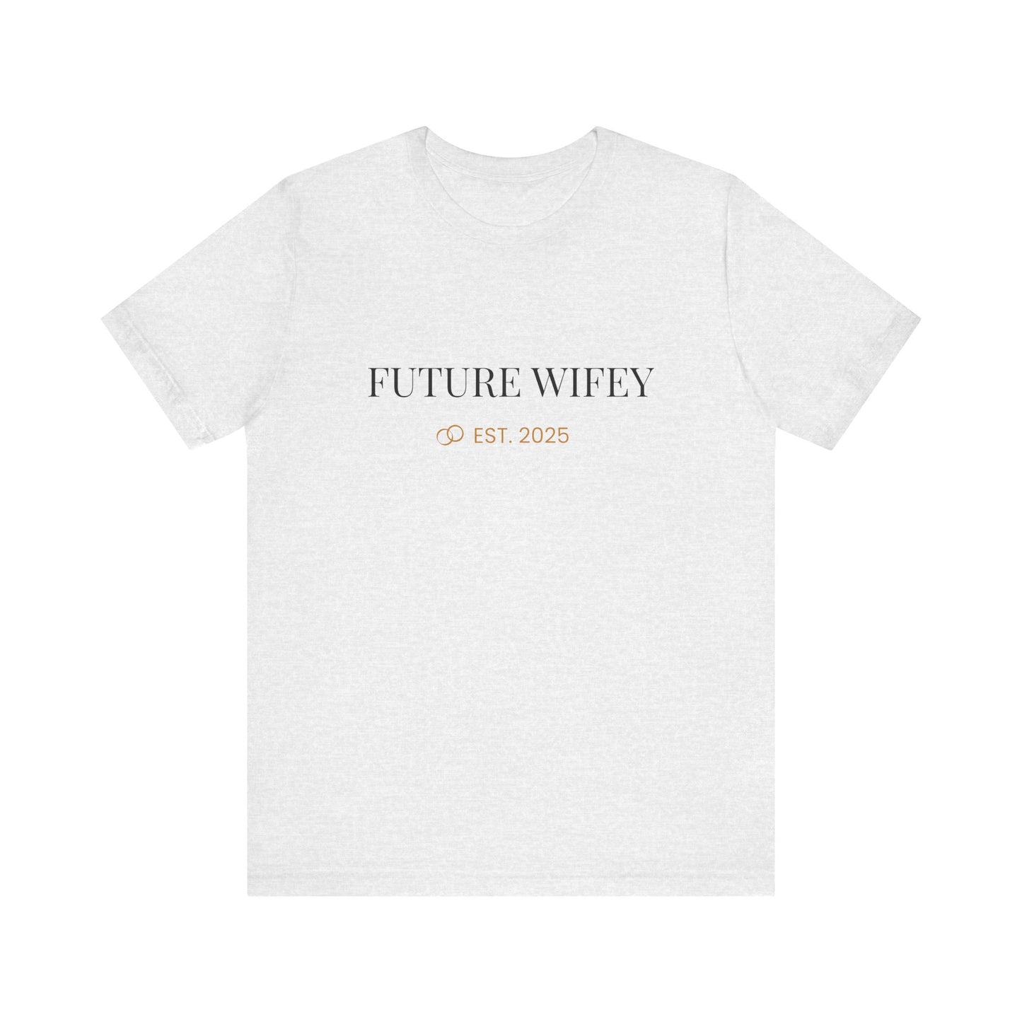 Future Wifey Unisex Short Sleeve Tee, Engagement Gift, Bride-to-Be Shirt, Bachelorette Party Outfit, Wedding Planning Apparel
