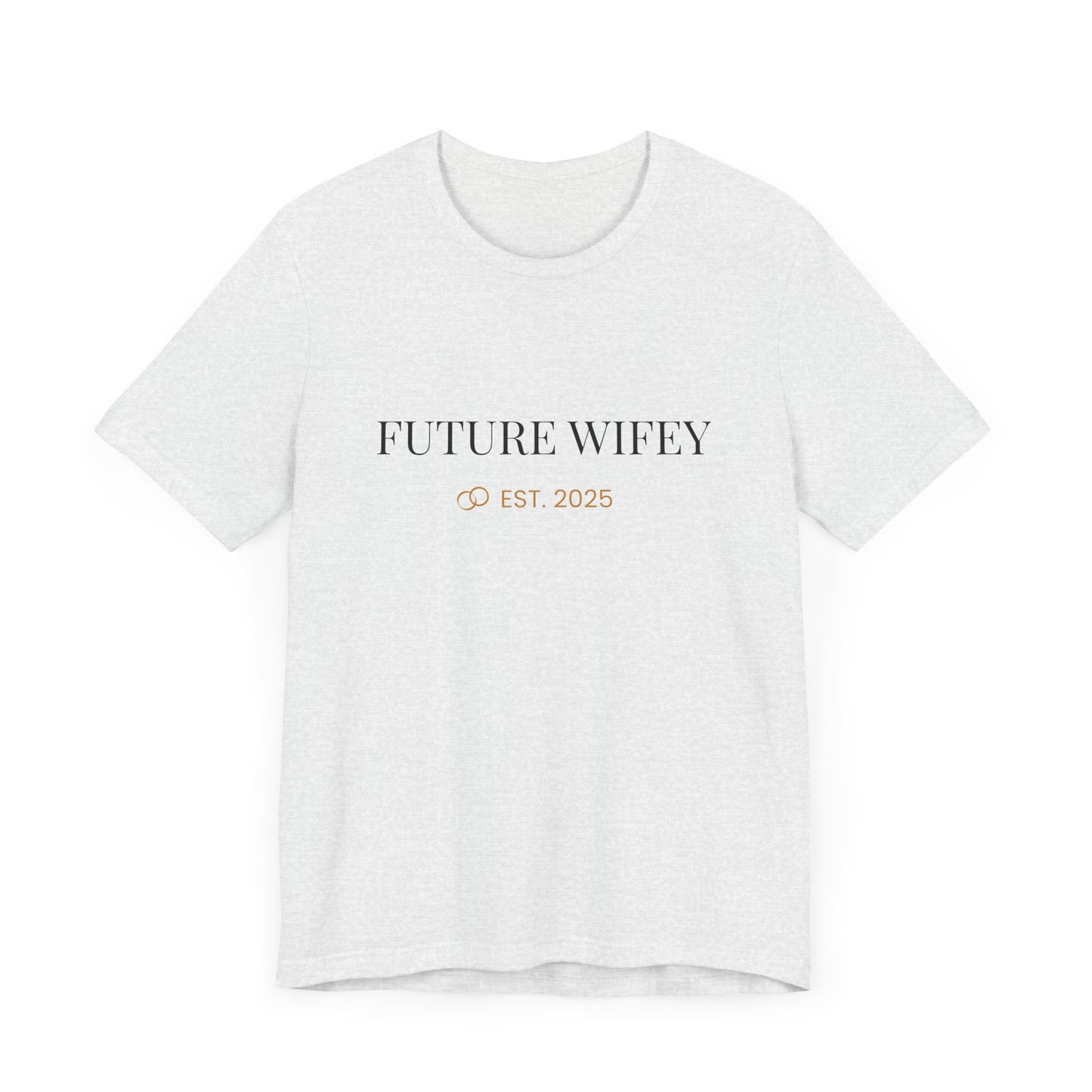Future Wifey Unisex Short Sleeve Tee, Engagement Gift, Bride-to-Be Shirt, Bachelorette Party Outfit, Wedding Planning Apparel