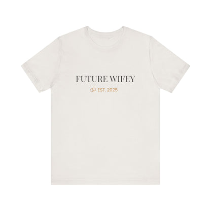 Future Wifey Unisex Short Sleeve Tee, Engagement Gift, Bride-to-Be Shirt, Bachelorette Party Outfit, Wedding Planning Apparel