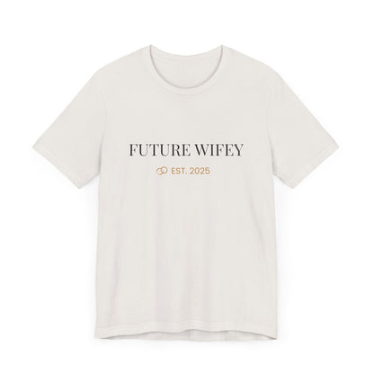Future Wifey Unisex Short Sleeve Tee, Engagement Gift, Bride-to-Be Shirt, Bachelorette Party Outfit, Wedding Planning Apparel
