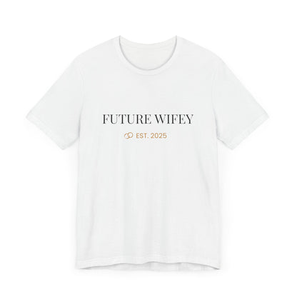 Future Wifey Unisex Short Sleeve Tee, Engagement Gift, Bride-to-Be Shirt, Bachelorette Party Outfit, Wedding Planning Apparel