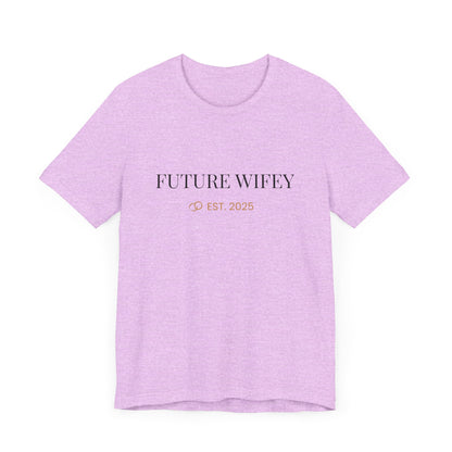 Future Wifey Unisex Short Sleeve Tee, Engagement Gift, Bride-to-Be Shirt, Bachelorette Party Outfit, Wedding Planning Apparel