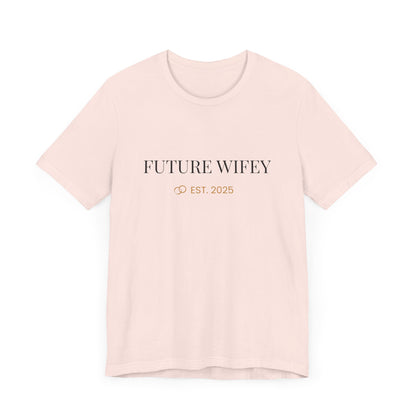 Future Wifey Unisex Short Sleeve Tee, Engagement Gift, Bride-to-Be Shirt, Bachelorette Party Outfit, Wedding Planning Apparel