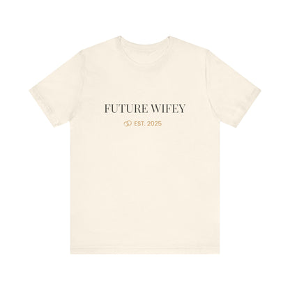 Future Wifey Unisex Short Sleeve Tee, Engagement Gift, Bride-to-Be Shirt, Bachelorette Party Outfit, Wedding Planning Apparel